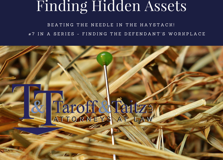 Finding Hidden Assets – Finding the Defendant’s Workplace