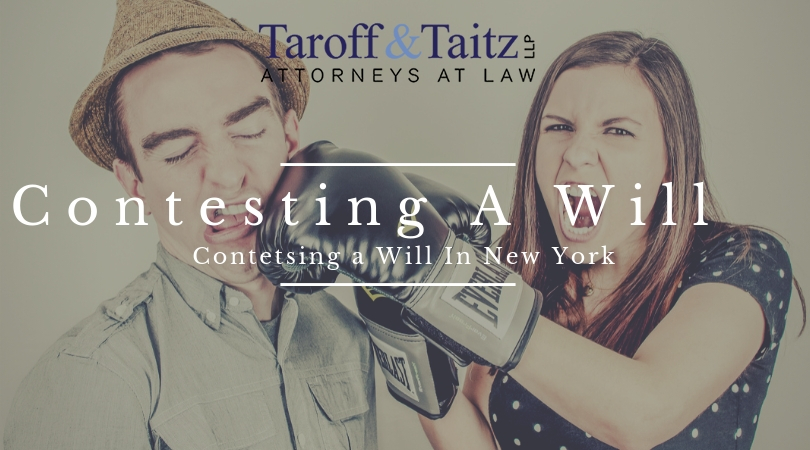 Contesting A Will In New York – Taroff & Taitz LLP